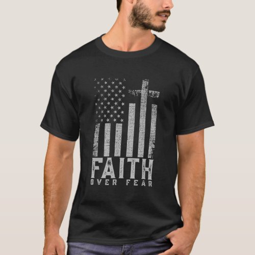 Faith Over Fear Cool Christian Cross American USA  T_Shirt