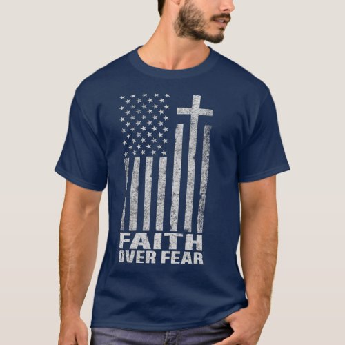 Faith Over Fear Cool Christian Flag Cross for T_Shirt