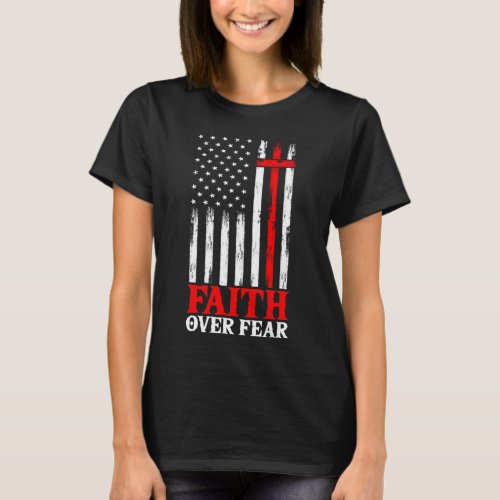 Faith Over Fear Cool Christian Flag Cross T_Shirt