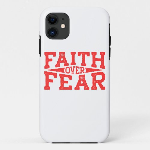 FAITH OVER FEAR DESIGN iPhone 11 CASE