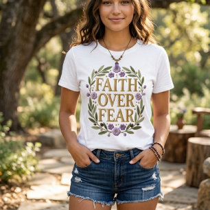 Faith Over Fear Elegant Botanical Floral Inspirati T-Shirt
