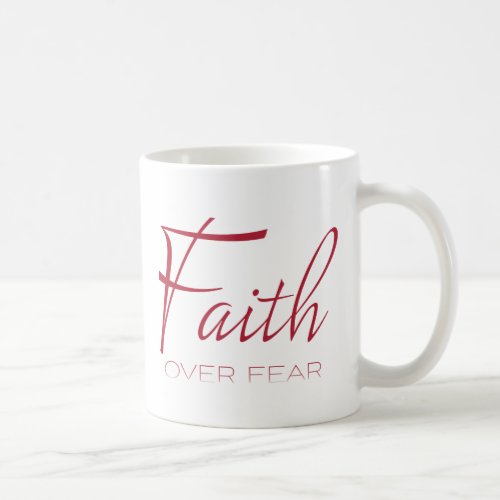 Faith Over Fear Encouragement in Red Coffee Mug