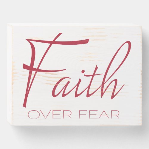 Faith Over Fear Encouragement in Red Wooden Box Sign