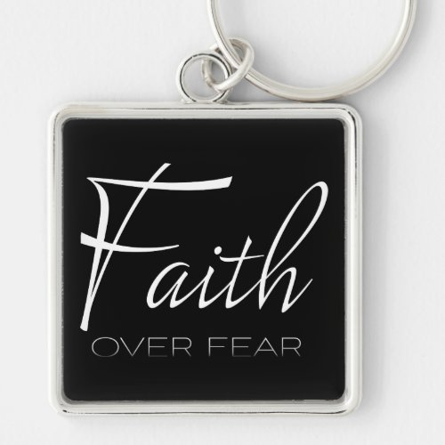 Faith Over Fear Encouragement in White Keychain