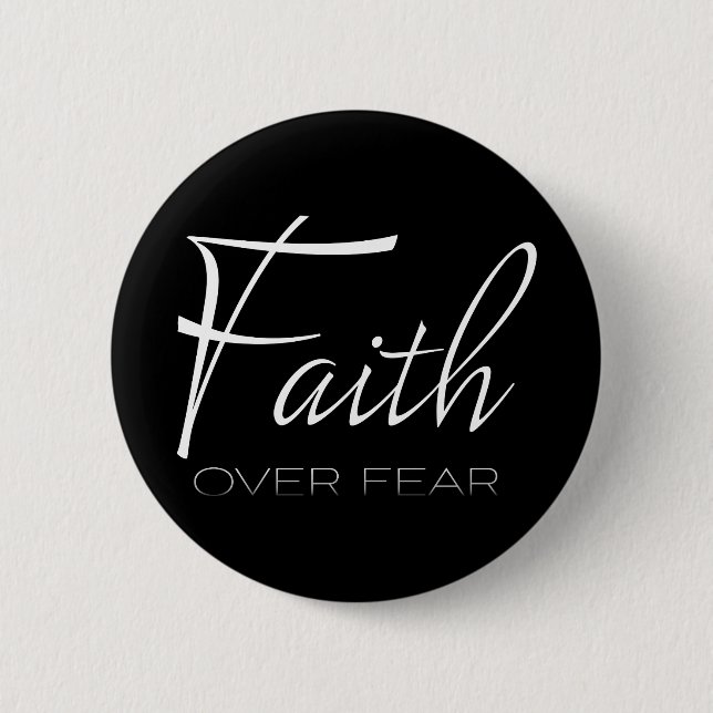 Faith Over Fear Encouragement in White Pinback Button (Front)