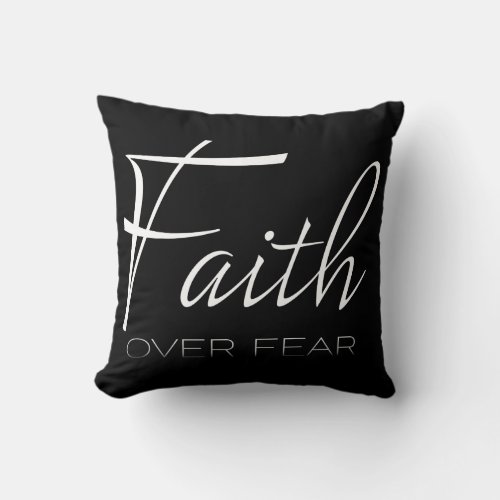 Faith Over Fear Encouragement in White Throw Pillow