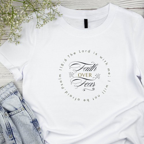 Faith Over Fear Encouraging Bible Verse T_Shirt