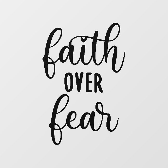 Faith Over Fear Encouraging Message Wall Decal (Front)