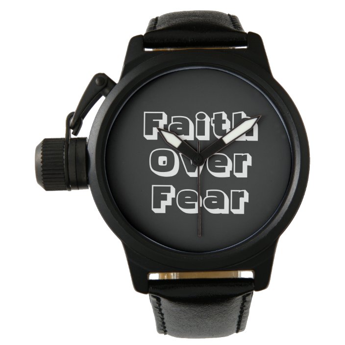 Faith Over Fear Ewatch Watch Zazzle Com