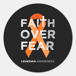 Faith Over Fear Fight Leukemia Awareness  Orange R Classic Round Sticker
