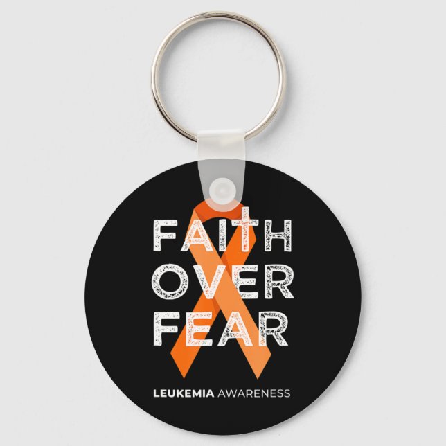 Faith Over Fear Fight Leukemia Awareness  Orange R Keychain (Front)