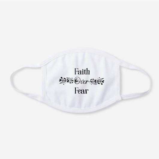 Faith Over Fear Floral White Cotton Face Mask (Front)