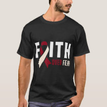 Faith Over Fear God Throat Oral Head & Neck Cancer T-Shirt