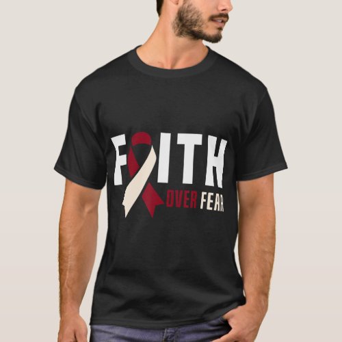 Faith Over Fear God Throat Oral Head  Neck Cancer T_Shirt