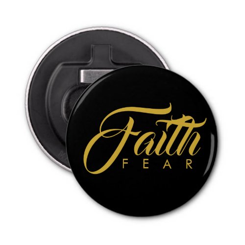 Faith Over Fear Gold and Black Bottle Opener