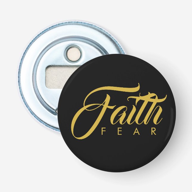 Faith Over Fear Gold and Black Bottle Opener (Front)