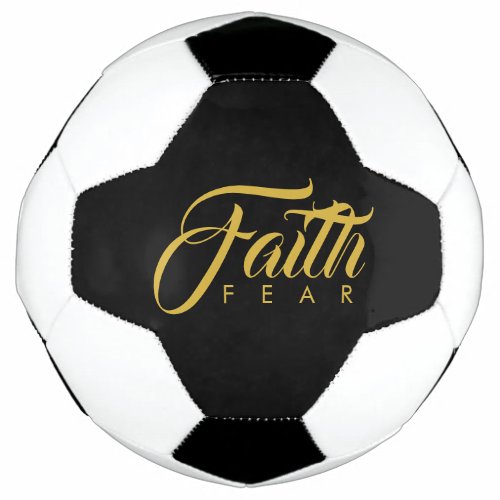 Faith Over Fear Gold and Black Graphic Soccer Ball