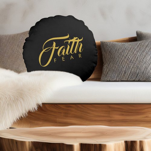Faith Over Fear Gold and Black Round Pillow