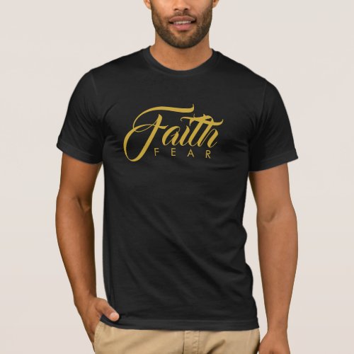 Faith Over Fear Gold and Black T_Shirt