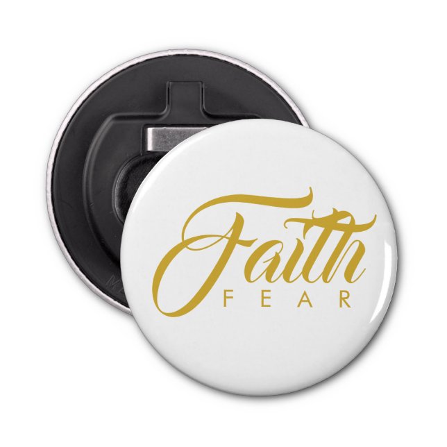 Faith Over Fear Gold and White Bottle Opener (Front)