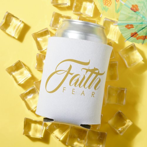 Faith Over Fear Gold and White Can Cooler