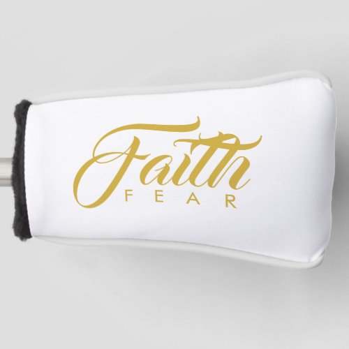 Faith Over Fear Gold and White Golf Head Cover