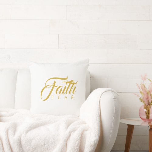 Faith Over Fear Gold and White Throw Pillow