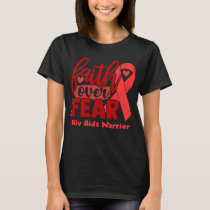 Faith Over Fear Hiv Aids Awareness T-Shirt