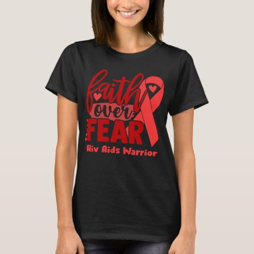 Faith Over Fear Hiv Aids Awareness T_Shirt