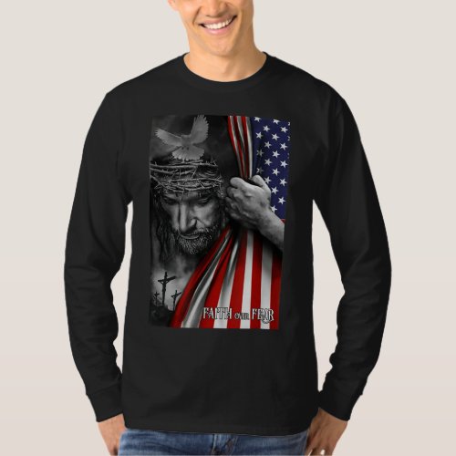 Faith over fear Jesus American Flag Patriot Chris T_Shirt