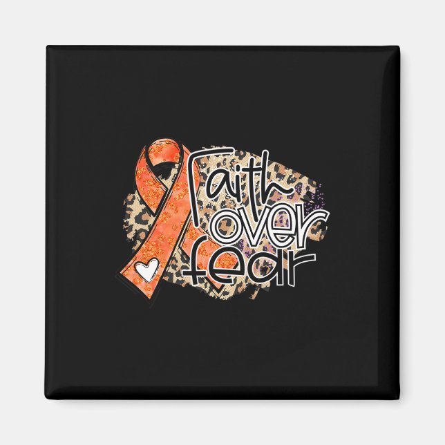 Faith Over Fear Leopard Orange Ribbon Leukemia Awa Magnet (Front)