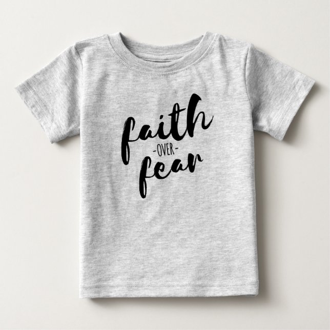Faith Over Fear Modern Christian Baby T-Shirt (Front)