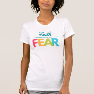 Faith Over Fear Multi Color Bold Font Style T-Shirt