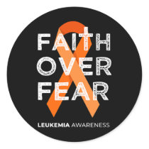 Faith Over Fear Orange Ribbon Fight Leukemia Aware Classic Round Sticker