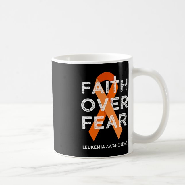 Faith Over Fear Orange Ribbon Fight Leukemia Aware Coffee Mug (Right)