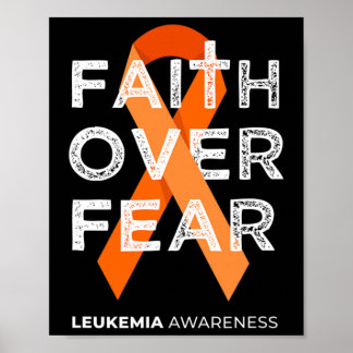 Faith Over Fear Orange Ribbon Fight Leukemia Aware Poster
