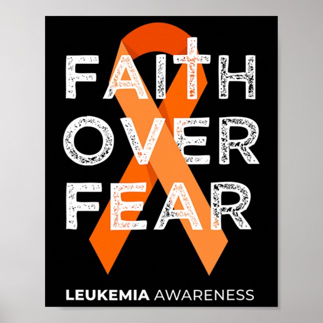 Faith Over Fear Orange Ribbon Fight Leukemia Aware Poster (Front)