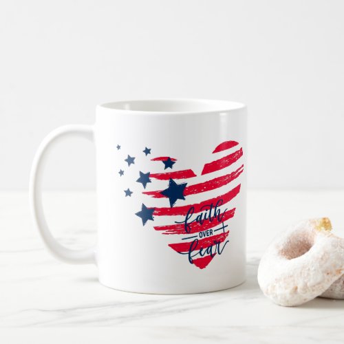 Faith Over Fear Patriotic Heart Coffee Mug