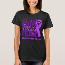 Faith Over Fear Pediatric Stroke Awareness T-Shirt