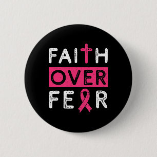 Faith Over Fear Pink Ribbon Breast Cancer Awarenes Button