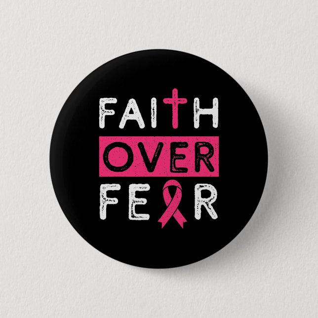 Faith Over Fear Pink Ribbon Breast Cancer Awarenes Button (Front)