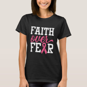 Faith Over Fear Pink Ribbon Breast Cancer T-Shirt