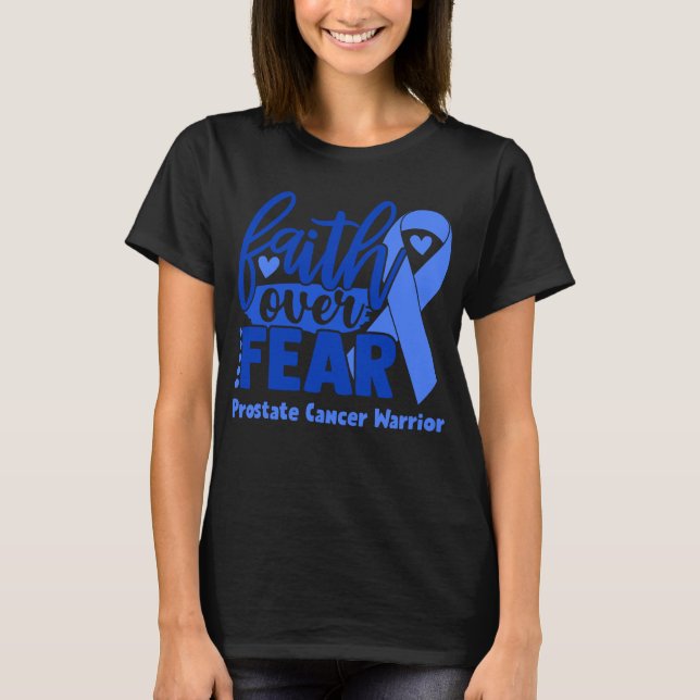 Faith Over Fear Prostate Cancer Awareness T-Shirt (Front)