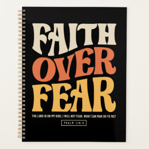 Faith Over Fear - Psalm 118:6 Christian Planner