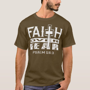 Faith Over Fear Psalm 563 Christian Inspirational T-Shirt