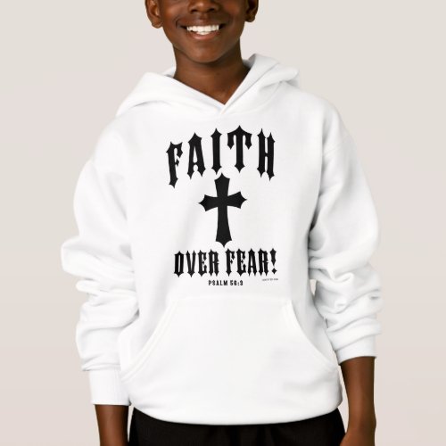 Faith Over Fear Psalm 563 Hoodie