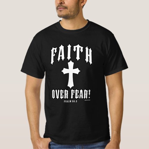 Faith Over Fear Psalm 563 T_Shirt