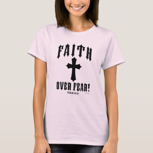 Faith Over Fear Psalm 563 T_Shirt