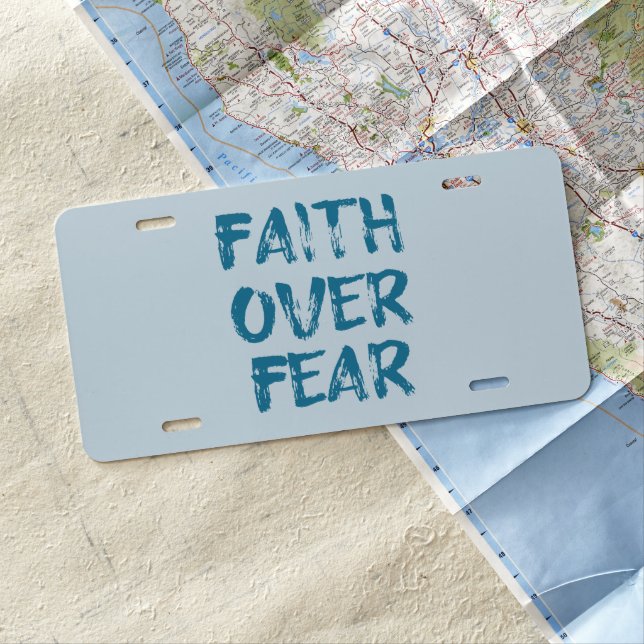 Faith Over Fear Quote License Plate (In Situ)
