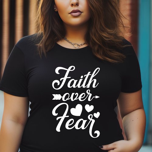 Faith Over Fear Religious Quote Plus Size T_Shirt